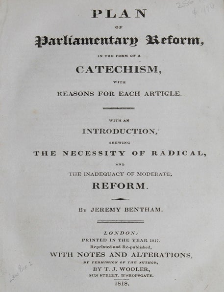 Plan of Parliamentary Reform, in the Form of a Catechism, with Reasons for Each ARticle. With an Introduction, shewing the Necessity of Radical and the Inadequacy of Moderate Reform