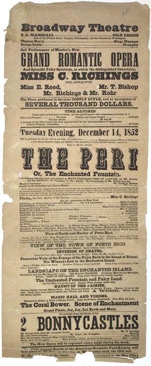 Item #256942 Broadside advertising "The Peri, or, The Enchanted Fountain. Broadway Theatre...2nd Performance of Maeder's New Grand Romantic Opera and Splendid Fairy Spectacle, in which the distinguished Cantatrice Miss C. Richings will appear with Miss E. Reed, MR. T. Bishop, Mr. Richings & Mr. Rohr. The piece produced in the most Costly Style and at an expense of Several Thousand Dollars. Tuesday evening, December 14, 1852 will be performed for the 2nd time on any stage, (the subject taken from a story in Washington Irving's History of Columbus)...To conclude with the farce of the 2 Bonny Castles." Washington Irving, James G. Maeder.