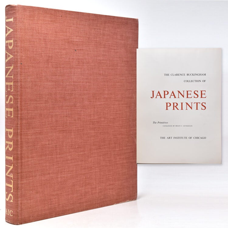 Item #257242 The Clarence Buckingham Collection of Japanese Prints. Volume I : The Primitives. Voume .II: Harunobu, Koryusai, Shigemasa Their followers & Contemporaries