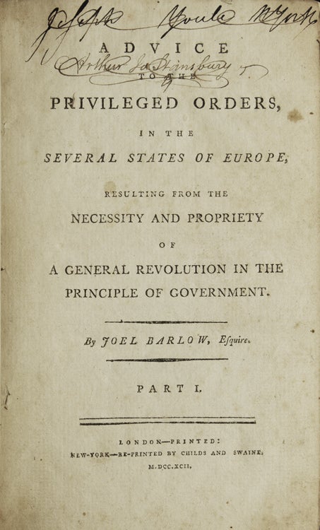 Advice to the Privileged Orders, in the Several States of Europe, Resulting from the Necessity and Propriety of a General Revolution in the Principle of Government. Part 1. […] Part II
