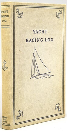 Item #25781 Yacht Racing Log. Foreword by Herbert L. Stone