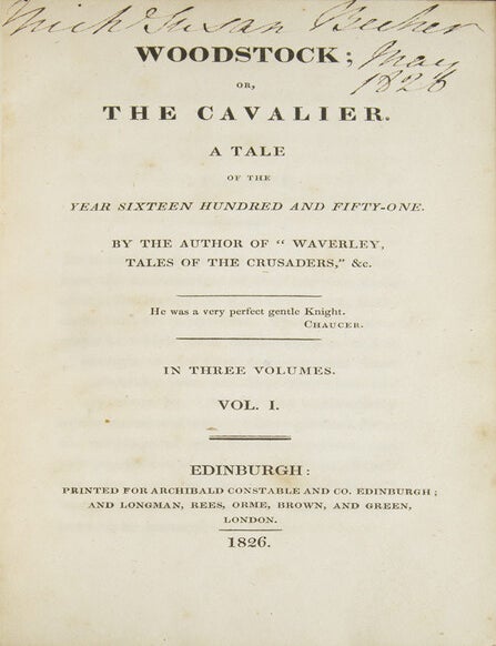 Woodstock; or, The Cavalier. A Tale of the Year Sixteen Hundred and Fifty-one. By the author of "Waverley, Tales of the Crusaders," &c