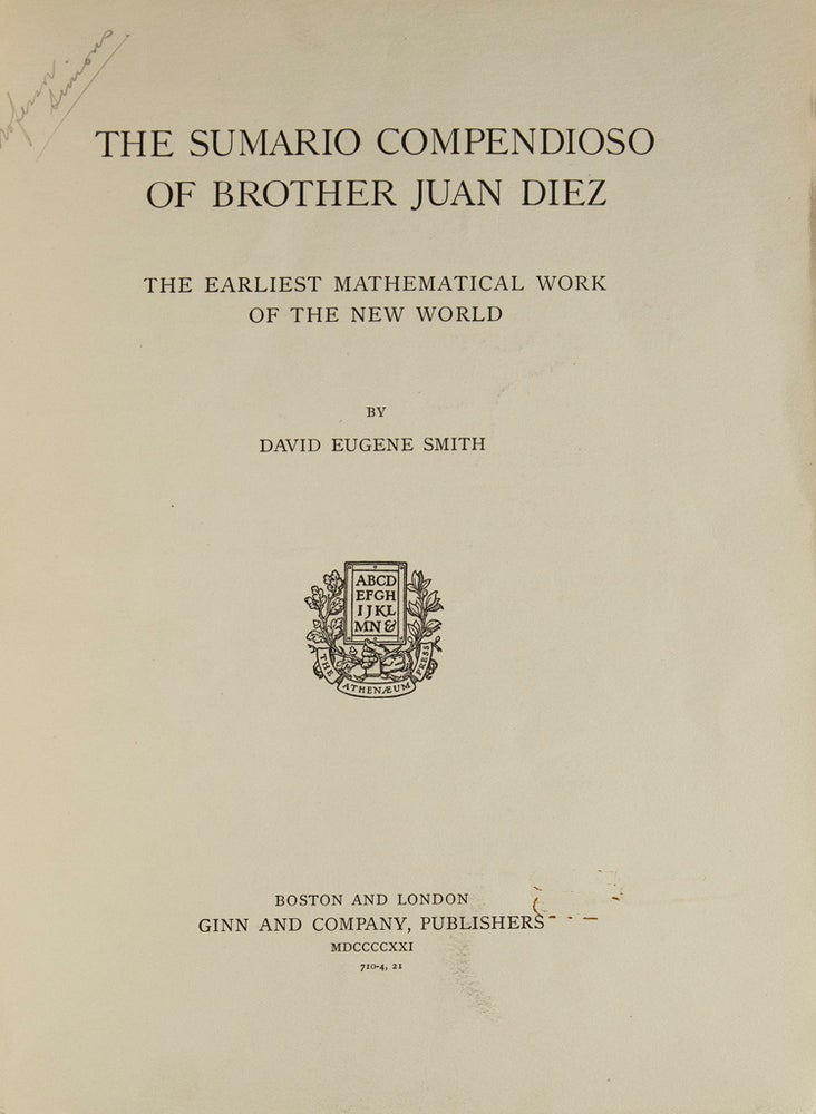 The Sumario Compendioso of Brother Juan Diez. The Earliest Mathamatical Work of the New World