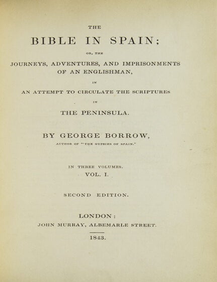 The Bible in Spain; or the Journeys, Adventures and Imprisonments of an Englishman in an Attempt to Circulate the Scriptures in the Peninsula