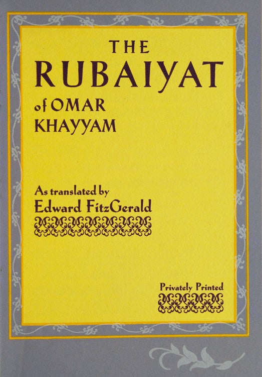 Rubáiyat of Omar Khayyám. As translated by Edward FitzGerald