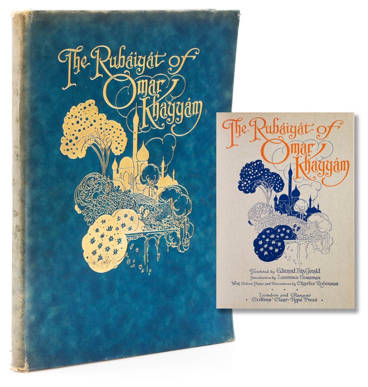 The Rubáiyát of Omar Khayyám Translated by Edward Fitzgerald. Introduction by Laurence Housman