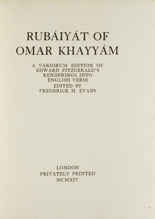 Rubáiyát of Omar Khayyám. A Variorum Edition of Edward Fitzgerald's Rendering into English Verse. Edited by Frederick H. Evans