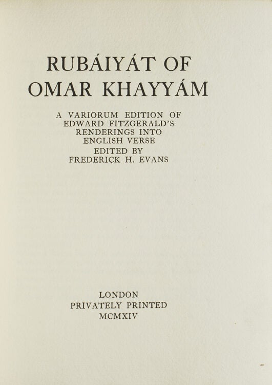 Rubáiyát of Omar Khayyám. A Variorum Edition of Edward Fitzgerald's Rendering into English Verse. Edited by Frederick H. Evans
