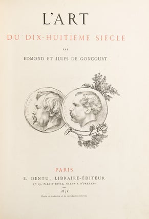 Item #259018 L’Art du Dix-Huitième Siècle. Edmond Goncourt, Jules de