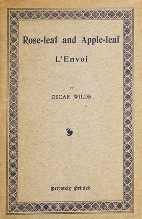 Item #259337 Rose-leaf and Apple-leaf. L’Envoi. Oscar Wilde