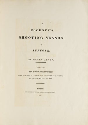 Item #259378 A Cockney's Shooting Season in Suffolk. Henry Alken