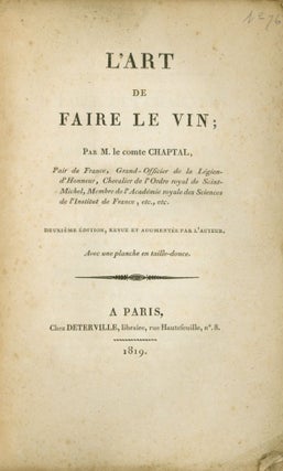 Item #259502 L’Art de Faire le Vin. WINE, Chaptal, comte de Chanteloup Jean-Antoine-Claude