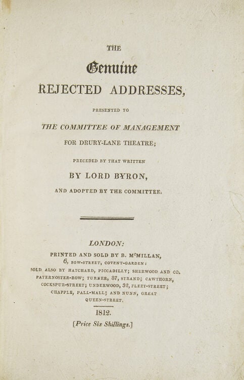 The Genuine Rejected Addresses, Presented to the Management of Drury-Lane ; preceded by that written by Lord Byron, and adopted by the Committee