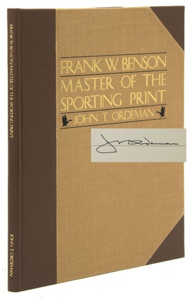 Item #259859 Frank W. Benson. Master of the Sporting Print. Frank W. Benson, John T. Ordeman