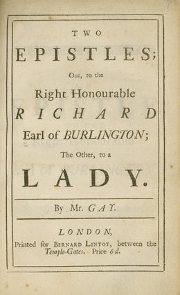 Item #260254 Two Epistles; One, to the Right Honourable Richard Earl of Burlington; The Other,...