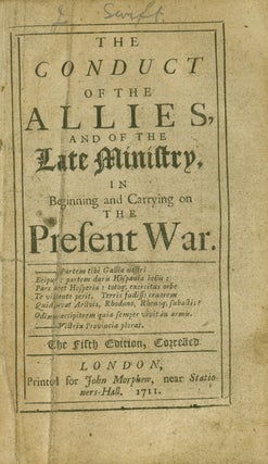Item #260348 The Conduct of the Allies, and of the Late Ministry, in Beginning and Carrying on...