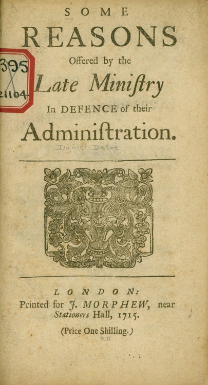 Item #260418 Some Reasons Offered by the Late Ministry in Defence of their Administration. Daniel? Defoe.