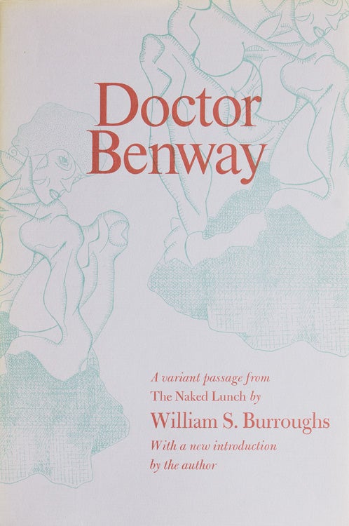Doctor Benway. A Passage from The Naked Lunch. With a New Introduction by the Author