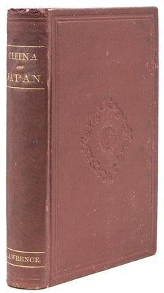 Item #261009 China and Japan, and a Voyage thither: an Account of a cruise in the waters of the...