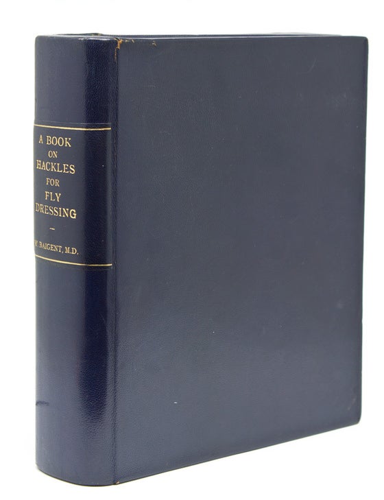 A Book on Hackles for Fly Dressing. With an Introduction by W. Keith ...