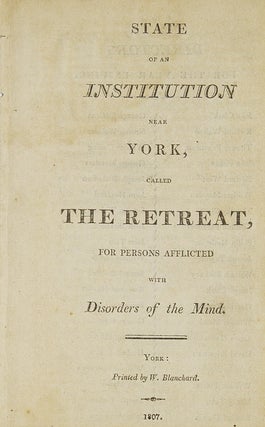 Item #261739 State of an Institution near York, called the Retreat for persons afflicted with...