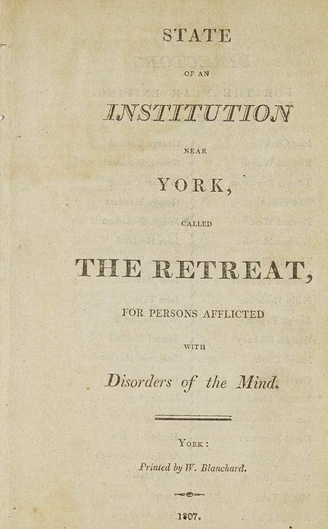 Item #261739 State of an Institution near York, called the Retreat for persons afflicted with Disorders of the Mind. York Retreat.