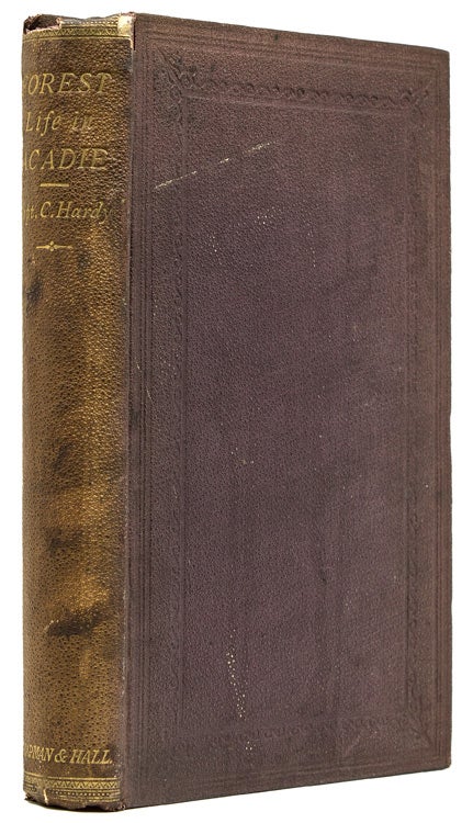 Item #261797 Forest Life in Acadie. Sketches of Sport and Natural History in the Lower Provinces of the Canadian Dominion. Captain Campbell Hardy.
