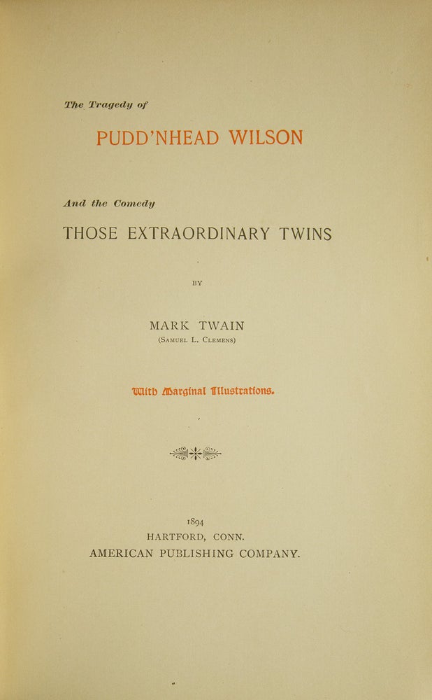 The Tragedy of Pudd’nhead Wilson and the Comedy Those Extraordinary Twins. By Mark Twain