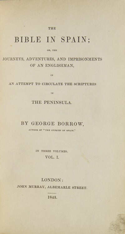 The Bible in Spain; or the Journeys, Adventures and Imprisonments of an Englishman in an Attempt to Circulate the Scriptures in the Peninsula