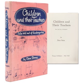 Item #261901 Children and Their Teachers tales told out of Kindergarten. Dena Stone