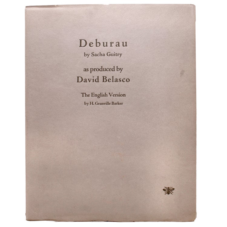 Deburau. As Produced by David Belasco at the Belasco Theatre, New York December 27, 1920. The English Version by H. Granville Barker