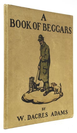 Item #262280 A Book of Beggars. W. Dacres Adams