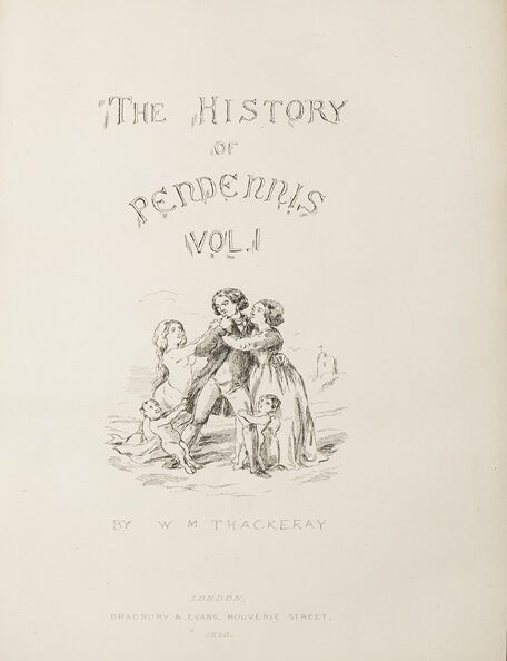 The History of Pendennis. The Fortunes and Misfortunes, His Friends and His Greatest Enemy
