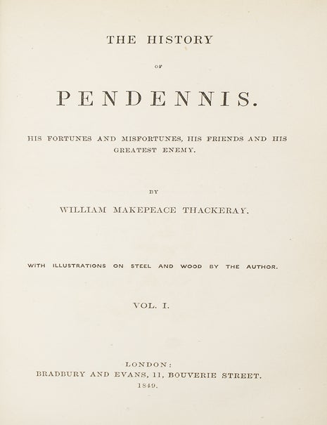 The History of Pendennis. The Fortunes and Misfortunes, His Friends and His Greatest Enemy