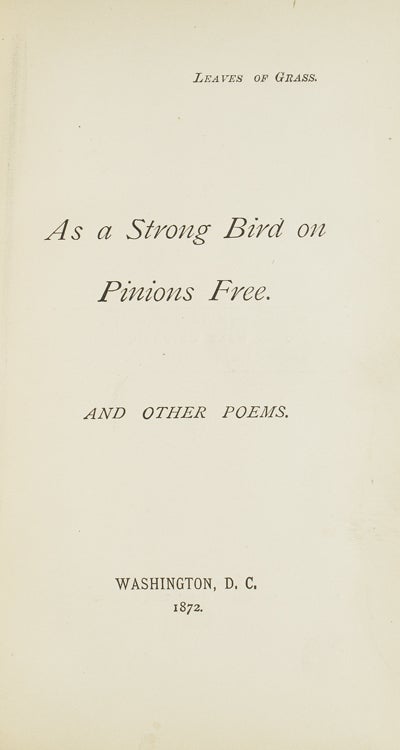 As a Strong Bird on Pinions Free. And Other Poems. [At head of title:] Leaves of Grass