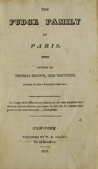 The Fudge Family in Paris. Edited by Thomas Brown, the Younger