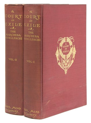 Item #263704 A Court in Exile: Charles Edward Stuart and the Romance of the Countess D'Albanie....