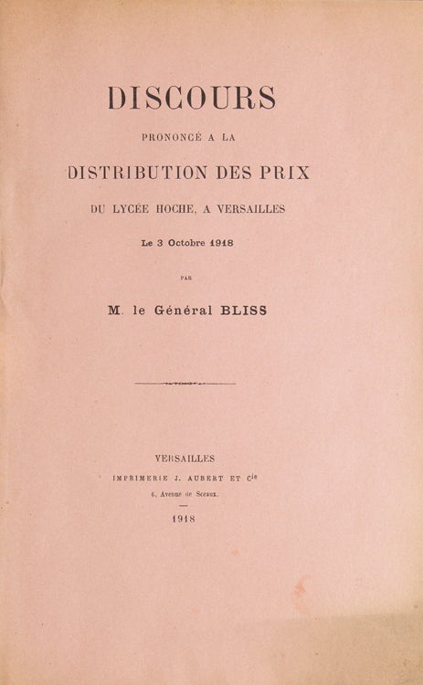 Item #263995 Discours prononcé à la Distribution des Prix du Lycée Hoche, à Versailles, le 3 Octobre 1918 par M. le Général … [Cover title]. Tasker H. Bliss.