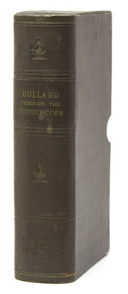 Item #264299 Holland Through the Stereoscope [cover title]. HOLLAND
