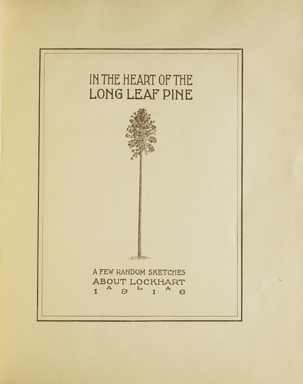 In the Heart of the Long Leaf Pine. A Few Random Sketches about Lockhart, Ala., 1916