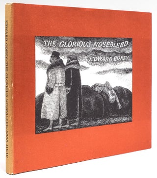 Item #264929 The Glorious Nosebleed. Edward Gorey