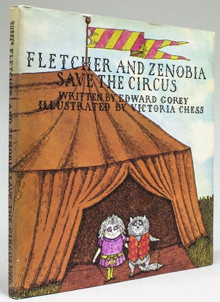 Item #264930 Fletcher and Zenobia Save the Circus. Edward Gorey
