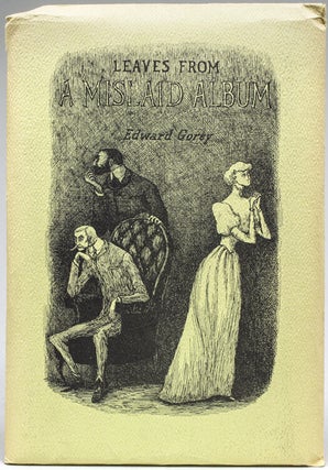 Item #265115 Leaves from a Mislaid Album. Edward Gorey