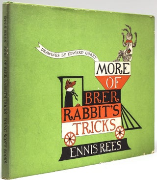 Item #265182 More of Brer Rabbit’s Tricks. Edward Gorey, Ennis Rees