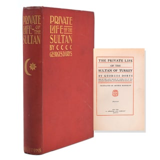 Item #265472 The Private Life of the Sultan of Turkey. Translated by Arthur Hornblow. Georges Dorys