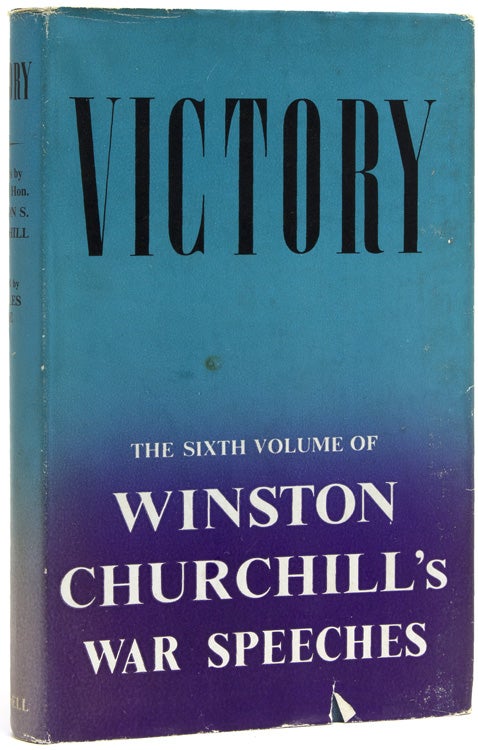 Item #265572 Victory. War Speeches by the Right Hon. Winston S. Churchill, O.M., C.H., M.P. 1945. Compiled by Charles Eade. Winston Churchill.