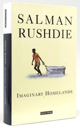 Item #265680 Imaginary Homelands: Essays and Criticisms, 1981-1991. Salman Rushdie