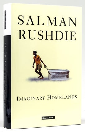 Item #265681 Imaginary Homelands: Essays and Criticisms, 1981-1991. Salman Rushdie