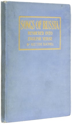 Item #266524 Songs of Russia. Rendered into English Verse. Alice Stone Blackwell