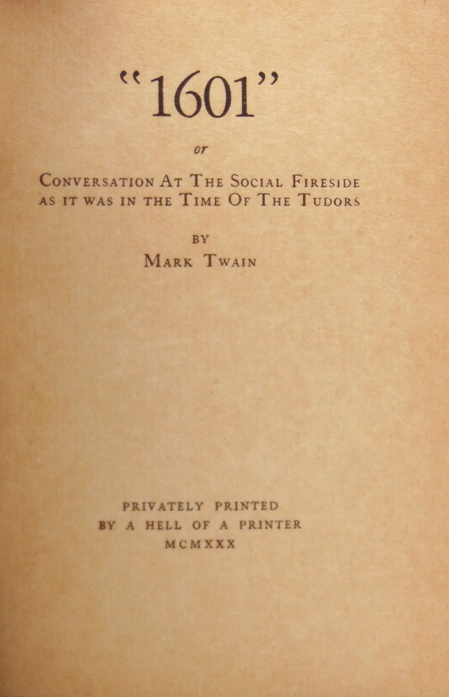 "1601" or Conversation at the social fireside as it was in the time of the Tudors. By Mark Twain
